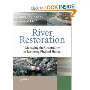 River Restoration: Managing the Uncertainty in Restoring Physical Habitat
