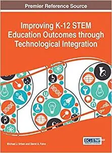 Improving K-12 STEM Education Outcomes through Technological Integration (Repost)