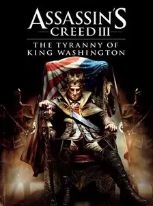 Assassins Creed III: The Tyranny of King Washington - The Infamy (2013)