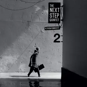 The Next Step Quintet & Tivon Pennicott - 2 (2015)
