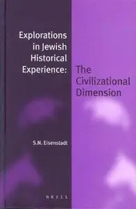 Explorations in Jewish Historical Experience: The Civilizational Dimension (Repost)