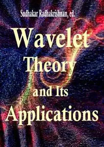 "Wavelet Theory and Its Applications" ed. by Sudhakar Radhakrishnan