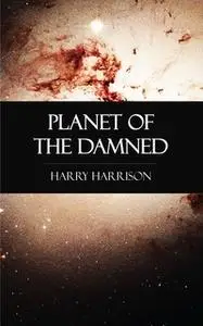 «Planet of the Damned» by Harry Harrison