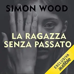 «La ragazza senza passato» by Simon Wood