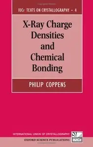 X-Ray Charge Densities and Chemical Bonding by Philip Coppens