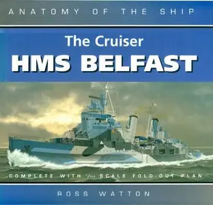 The Cruiser HMS Belfast (Anatomy of the Ship)(Repost)