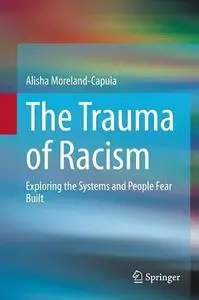 The Trauma of Racism: Exploring the Systems and People Fear Built