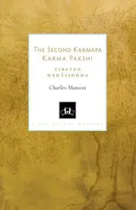 The Second Karmapa Karma Pakshi: Tibetan Mahasiddha