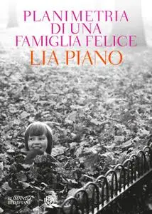 Lia Piano - Planimetria di una famiglia felice