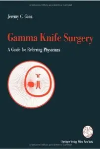 Gamma Knife Surgery: A Guide for Referring Physicians