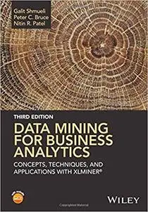 Data Mining for Business Analytics: Concepts, Techniques, and Applications with XLMiner [Repost]