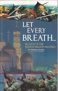 Vladimir Vasiliev, "Let Every Breath... Secrets of the Russian Breath Masters"