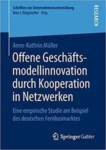 Offene Geschäftsmodellinnovation durch Kooperation in Netzwerken (Repost)