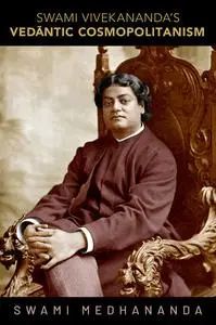 Swami Vivekananda's Vedāntic Cosmopolitanism