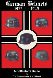 German Helmets 1933-1945 Vol.I: A Collector's Guide