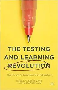 The Testing and Learning Revolution: The Future of Assessment in Education (Repost)