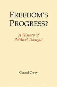 «Freedom's Progress?» by Gerard Casey