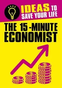 «The 15-Minute Economist» by Anne Rooney