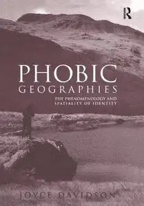 Phobic Geographies: The Phenomenology and Spatiality of Identity