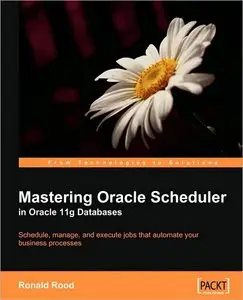 Mastering Oracle Scheduler in Oracle 11g Databases