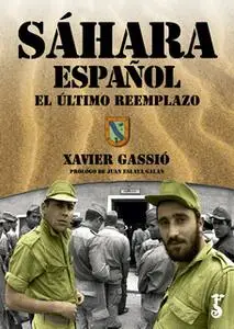 «Sáhara español. El último reemplazo.» by Xavier Gassió
