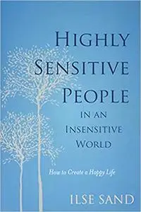 Highly Sensitive People in an Insensitive World