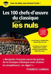 Benjamin François, "Les 100 chefs-d'oeuvre du classique pour les nuls"