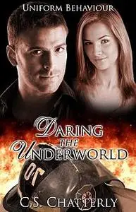«Daring the Underworld» by C.S.Chatterly