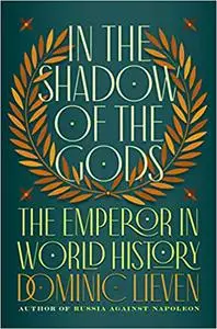 In the Shadow of the Gods: The Emperor in World History