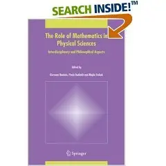 The Role of Mathematics in Physical Sciences: Interdisciplinary and Philosophical Aspects  (Repost)
