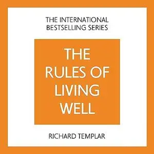 The Rules of Living Well (2nd Edition): A Personal Code for a Healthier, Happier You [Audiobook]