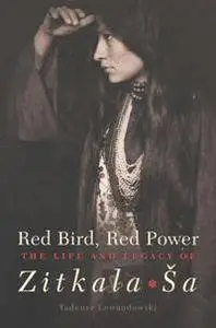 Red Bird, Red Power : The Life and Legacy of Zitkala-Sa