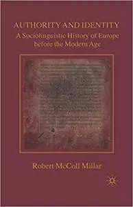 Authority and Identity: A Sociolinguistic History of Europe before the Modern Age