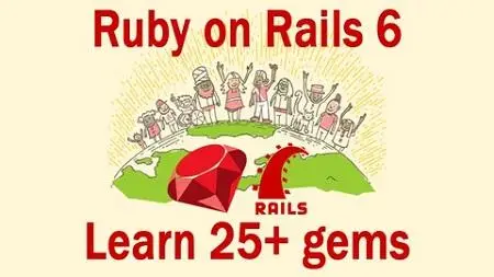 Ruby on Rails 6: Learn 25+ gems and build a Startup MVP 2021