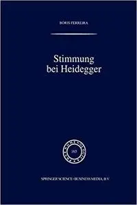 Stimmung bei Heidegger: Das Phänomen der Stimmung im Kontext von Heideggers Existenzialanalyse des Daseins