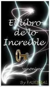 EL LIBRO DE LO INCREÍBLE - Anónimo - Spanish