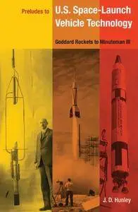 Preludes to U.S. Space-Launch Vehicle Technology: Goddard Rockets to Minuteman III