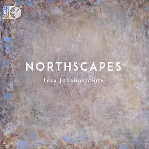 Ieva Jokubaviciute - Northscapes: Thoresen, Thorvaldsdóttir, Sørensen, Saariaho, Šerkšnytė, Vasks (2021)