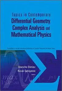 Topics in Contemporary Differential Geometry, Complex Analysis and Mathematical Physics (Repost)
