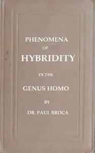 «On the Phenomena of Hybridity in the Genus Homo» by Paul Broca