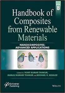 Handbook of Composites from Renewable Materials: Volume 8: Advanced Applications Nanocomposites