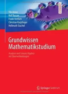 Grundwissen Mathematikstudium - Analysis und Lineare Algebra mit Querverbindungen [Repost]