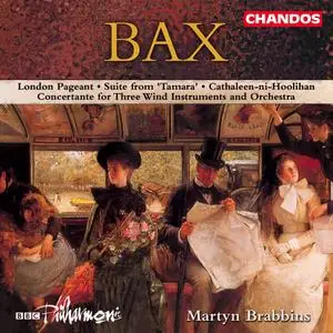 Martyn Brabbins, BBC Philharmonic - Arnold Bax: London Pageant; Concertante; Suite from 'Tamara'; Cathaleen-ní-Hoolihan (2001)