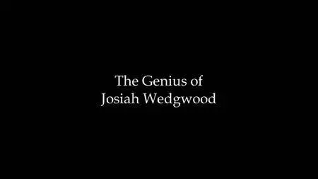 BBC - The Genius of Josiah Wedgwood (2013)