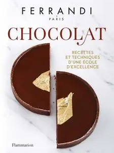 Ecole Grégoire-Ferrandi, "Chocolat : Recettes et techniques d'une école d'excellence"