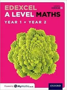 Edexcel A Level Maths: Year 1 and 2 Combined Student Book