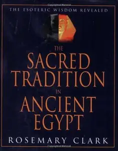 The Sacred Tradition in Ancient Egypt: The Esoteric Wisdom Revealed 
