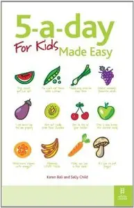 5-a-day For Kids Made Easy, 2nd Edition