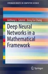 Deep Neural Networks in a Mathematical Framework (SpringerBriefs in Computer Science)