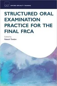 Structured Oral Examination Practice for the Final FRCA